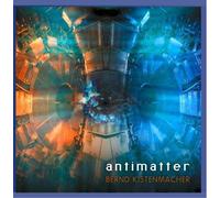 Bernd Kistenmacher - Antimatter