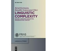 Bernd Kortmann Linguistic Complexity (Copertina rigida) linguae & litterae