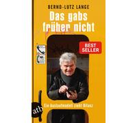 Bernd-Lutz Lang Das gabs früher nicht: Ein Auslaufmodell zieht Bilan (Tascabile)