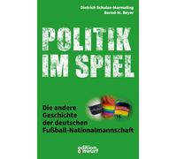 Bernd-M. Beyer Politik im Spiel: Die andere Geschichte der deutsche (Tascabile)