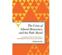 Bernd Reiter The Crisis of Liberal Democracy and the Path Ahead (Tascabile)