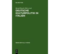 Bernd Roeck Deutsche Kulturpolitik in Italien (Copertina rigida)