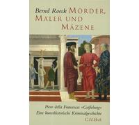 Bernd Roeck Mörder, Maler und Mäzene: Piero della Francescas (Copertina rigida)