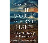 Bernd Roeck The World at First Light (Copertina rigida)