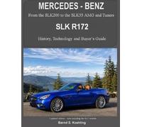 Bernd S Koehling – MEREDES-BENZ, The SLK models – The R172: Volume 3 – Tascabile