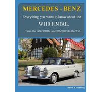 Bernd S Koehling Mercedes-Benz, The W110 Fintail (Tascabile)