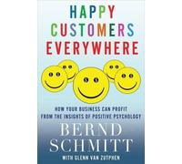 Bernd Schmitt Glenn Van Zutphen Happy Customers Everywhere (Copertina rigida)