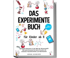 Bernd Schneider Das Experimente Buch für Kinder ab 8: Spannende Aben (Tascabile)