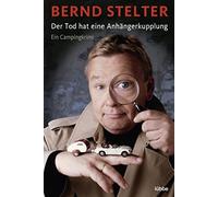 Bernd Stelter Der Tod hat eine Anhängerkupplung (Tascabile)