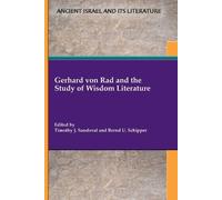 Bernd U Schipper Gerhard von Rad and the Study of Wisdom Literature (Tascabile)