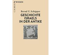 Bernd U. Schipper Geschichte Israels in der Antike (Beck'sche Reihe) (Tascabile)