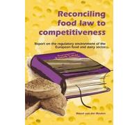 Bernd van der Meulen Reconciling food law to competitiveness (Tascabile)