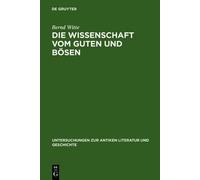Bernd Witte Die Wissenschaft Vom Guten Und Bösen (Copertina rigida)