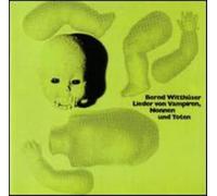 Bernd Witthuser - Lieder von Vampiren, Nonnen und Toten