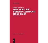 Berndt Strobach Der Hofjude Berend Lehmann (1661-1730) (Tascabile)