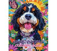 Bernedoodle Coloring Book: Cute & Tri-Color Designs for Adults and Kids: A Stress Relieving Gift with Bernese Mountain Dog & Poodle Mix Puppies: Perfect for Lovers of Large Dogs and Teddy Bear Breeds