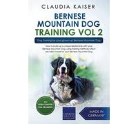 Bernese Mountain Dog Training Vol. 2: Dog Training for your grown-up Bernese Mountain Dog