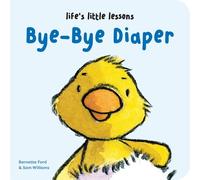 Bernette Ford Life’s Little Lessons: Bye-Bye Diaper (Libro di cartone)