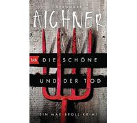 Bernhard Aichne Die Schöne und der Tod: Ein Max-Broll-Krimi (Die Max (Tascabile)