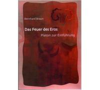 Bernhard Braun Das Feuer des Eros (Tascabile)