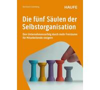 Bernhard Eicken Die fünf Säulen der Selbstorganisation: Den Unterneh (Tascabile)