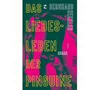 Bernhard Heckler Das Liebesleben der Pinguine: Roman (Copertina rigida)