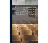 Bernhard Hellwi The Four Temperaments in Children. Their Appearance (Tascabile)
