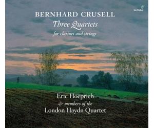 Bernhard Henrik Crus Bernhard Crusell: Three Quartets for Clarinet and Stri (CD)