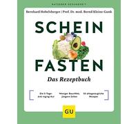 Bernhard Hobels Scheinfasten - Das Rezeptbuch: Die 5 Tage Anti-Aging (Tascabile)