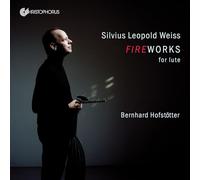 Silvius Leopold Weiss Silvius Leopold Weiss: Fireworks for Lute (CD) Album