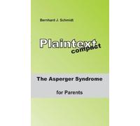 Bernhard J Schmidt The ASPERGER Syndrome for Parents (Tascabile)