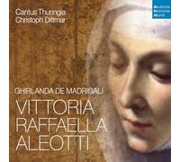 Bernhard Klapprott; Cantus Thuringia; Capella Thuringia; Christoph Dittmar - Vittoria Aleotti - Ghirlanda de Madrigali