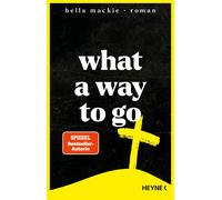 Bernhard Kleinschmidt Henriette Zeltner-Shane What a Way To G (Copertina rigida)