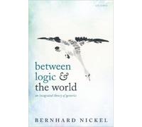 Bernhard Nickel Between Logic and the World (Tascabile)