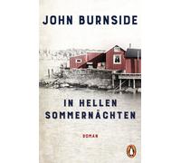 Bernhard Robben John Burnside In hellen Sommernächten: Roman (Tascabile)