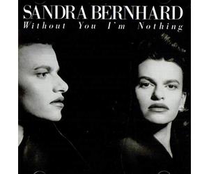 Bernhard, Sandra - Without You Im Nothing