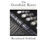 Bernhard Schlink The Gordian Knot (Tascabile)