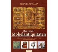 Bernhard Valta Das 1x1 der Möbelantiquitäten: Stilkunde, Lexikon, De (Tascabile)