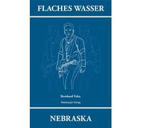 Bernhard Valta Flaches Wasser: NEBRASKA: Nebraska von Bruce S (Copertina rigida)