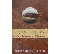 Bernhard W. Anderson Contours of Old Testament Theology (Tascabile)