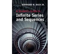 Bernhard W. Bach, J A Student's Guide to Infinite Series and Sequenc (Tascabile)