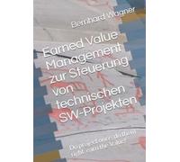 Bernhard Wagner Earned Value Management zur Steuerung von technische (Tascabile)