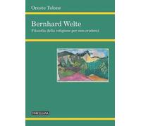 Bernhard Welte. Filosofia della religione per non-credenti
