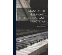 Bernhard Ziehn Manual of Harmony, Theoretical and Practical (Copertina rigida)