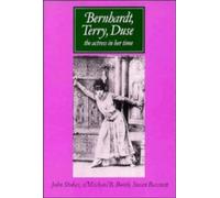 Bernhardt, Terry, Duse: The Actress in her Time