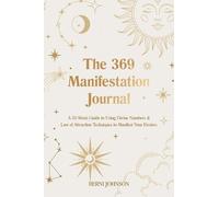 Berni Johnson The 369 Manifestation Journal (Copertina rigida)