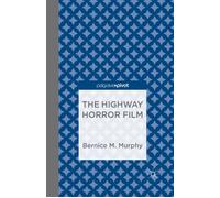 Bernice M. Murphy The Highway Horror Film (Copertina rigida)