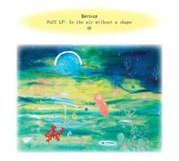 Bernice Puff: In The Air Without A Shape (Vinyl LP)