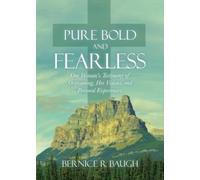 Bernice R Baugh Pure Bold and Fearless (Tascabile)