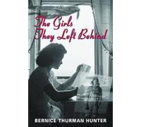 Bernice Thurman Hunter The Girls They Left Behind (Tascabile)